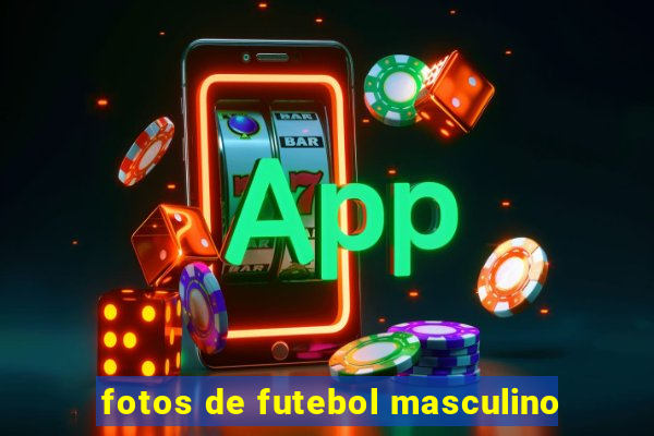 fotos de futebol masculino